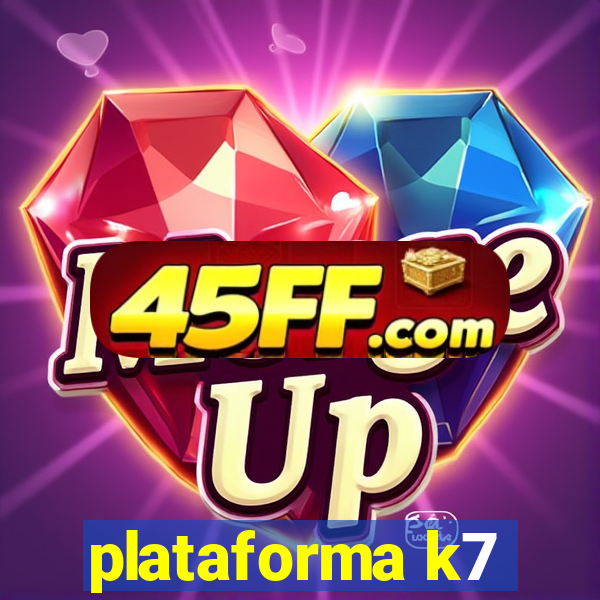 plataforma k7